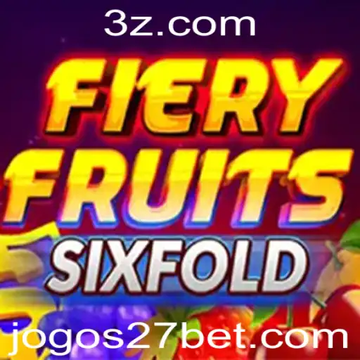 Descubra o Fascinante Mundo de FieryFruitsSixFold e a Estratégia 27 bet