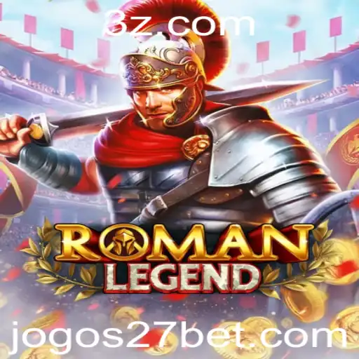 27 bet | Explorando o Fascinante Mundo de RomanLegend: O Jogo de Apostas que Encanta a Todos
